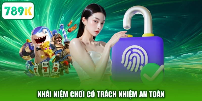 Khái niệm chơi có trách nhiệm an toàn