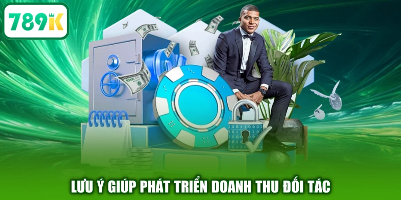 Lưu ý giúp phát triển doanh thu đối tác